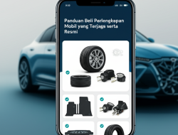 Panduan Beli Perlengkapan Mobil yang Terjaga serta Resmi
