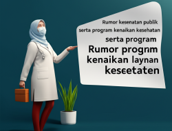 Rumor kesehatan publik serta program kenaikan layanan kesehatan