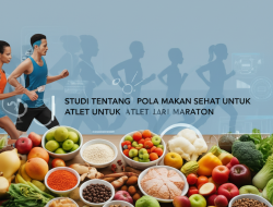 Studi Tentang Pola Makan Sehat untuk Atlet Lari Maraton