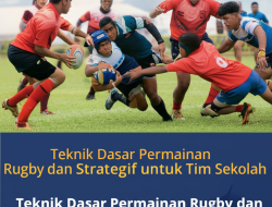 Teknik Dasar Permainan Rugby dan Strategi Efektif untuk Tim Sekolah