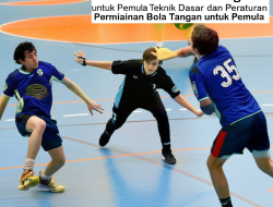 Teknik Dasar dan Peraturan Permainan Bola Tangan untuk Pemula