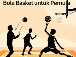 Teknik Dasar dan Strategi Permainan Bola Basket untuk Pemula