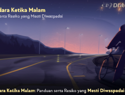Berkendara Ketika Malam: Panduan serta Resiko yang Mesti Diwaspadai