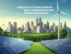 Kebijakan Tenaga Bersih buat Pembangunan Berkepanjangan