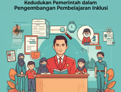 Kedudukan Pemerintah dalam Pengembangan Pembelajaran Inklusi