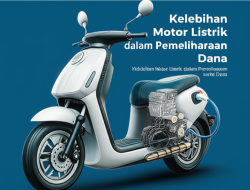 Kelebihan Motor Listrik dalam Pemeliharaan serta Dana